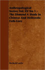 Anthropological Series; Vol. XV No 1 - The Dimond a Study in Chinese and Hellenstic Folk-Lore