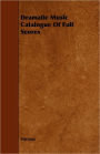 Dramatic Music Catalogue of Full Scores