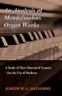 An Analysis Of Mendelssohns Organ Works