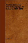 The Russian Army And Its Campaigns In Turkey In 1877-1878