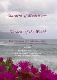 Gardens of Madeira-Gardens of the World: Contemporary Approaches