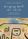 Bringing Back the Child: Language Development after Extreme Deprivation