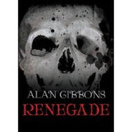 Title: Renegade: Book 3, Author: Alan Gibbons