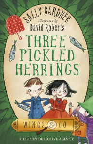 Title: Three Pickled Herrings, Author: Sally Gardner