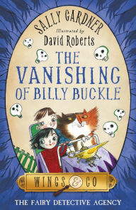 Title: The Vanishing of Billy Buckle, Author: Sally Gardner