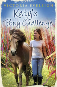 Title: Katy's Pony Challenge: Book 4, Author: Victoria Eveleigh