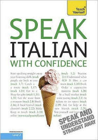 Speak Italian with Confidence. by Marina Guarnieri, Federica Sturani