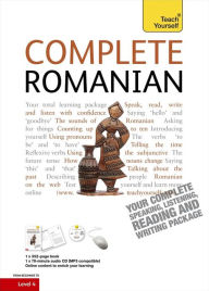 Title: Complete Romanian Beginner to Intermediate Course: Learn to read, write, speak and understand a new language, Author: Dennis Deletant