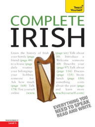 Title: Complete Irish Beginner to Intermediate Book and Audio Course: Learn to read, write, speak and understand a new language with Teach Yourself, Author: Diarmuid O Se