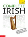 Complete Irish Beginner to Intermediate Book and Audio Course: Learn to read, write, speak and understand a new language with Teach Yourself