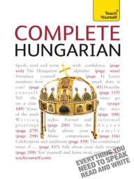 Title: Complete Hungarian Beginner to Intermediate Book and Audio Course: Learn to read, write, speak and understand a new language with Teach Yourself, Author: Zsuzsa Pontifex