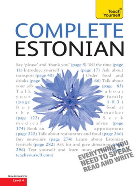 Complete Estonian Beginner to Intermediate Book and Audio Course: Learn to read, write, speak and understand a new language with Teach Yourself