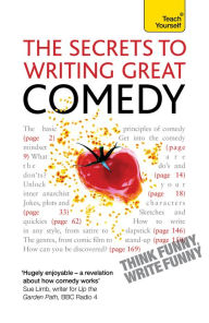 Title: The Secrets to Writing Great Comedy, Author: Lesley Bown