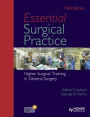 Essential Surgical Practice: Higher Surgical Training in General Surgery, Fifth Edition / Edition 5