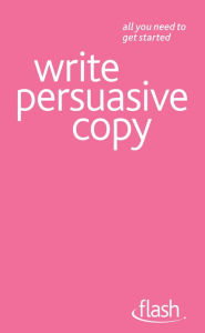 Title: Write Persuasive Copy: Flash, Author: Jonathan Gabay