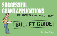 Title: Successful Grant Applications: Bullet Guides, Author: Ann Gawthorpe