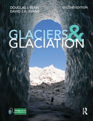 Title: Glaciers and Glaciation, 2nd edition, Author: Douglas Benn