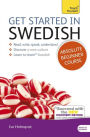 Get Started in Swedish Absolute Beginner Course: The essential introduction to reading, writing, speaking and understanding a new language