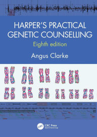 Title: Harper's Practical Genetic Counselling, Eighth Edition / Edition 8, Author: Angus Clarke
