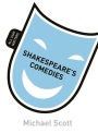 Shakespeare's Comedies: All That Matters