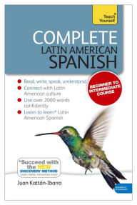 Title: Complete Latin American Spanish Beginner to Intermediate Course: Learn to read, write, speak and understand a new language, Author: Juan Kattan-Ibarra