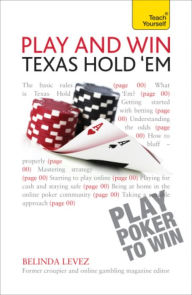 Title: Play and Win Texas Hold 'Em: Teach Yourself, Author: Belinda Levez