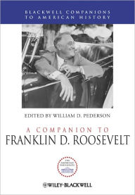 A Companion to Franklin D. Roosevelt / Edition 1