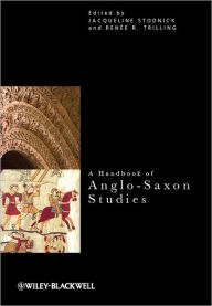 Title: A Handbook of Anglo-Saxon Studies / Edition 1, Author: Jacqueline Stodnick