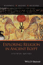 Exploring Religion in Ancient Egypt / Edition 1