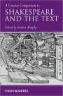 A Concise Companion to Shakespeare and the Text / Edition 1