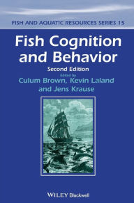 Title: Fish Cognition and Behavior / Edition 2, Author: Culum Brown