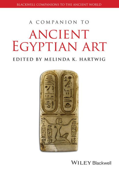 A Companion to Ancient Egyptian Art / Edition 1