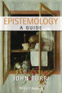 Epistemology: A Guide / Edition 1