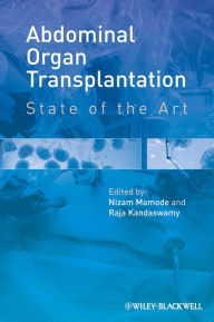 Title: Abdominal Organ Transplantation: State of the Art / Edition 1, Author: Nizam Mamode