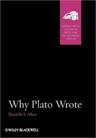 Title: Why Plato Wrote / Edition 1, Author: Danielle S. Allen