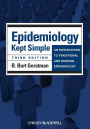 Epidemiology Kept Simple: An Introduction to Traditional and Modern Epidemiology / Edition 3
