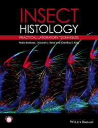 Title: Insect Histology: Practical Laboratory Techniques / Edition 1, Author: Pedro Barbosa