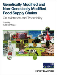 Title: Genetically Modified and non-Genetically Modified Food Supply Chains: Co-Existence and Traceability / Edition 1, Author: Yves Bertheau