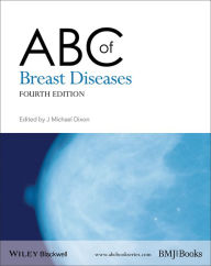 Title: ABC of Breast Diseases / Edition 4, Author: J. Michael Dixon