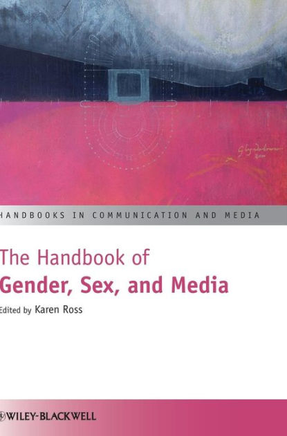 The Handbook Of Gender Sex And Media Edition 1 By Karen Ross 9781444338546 Hardcover 