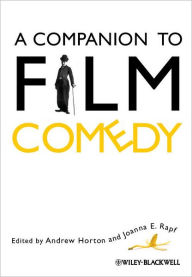 Title: A Companion to Film Comedy / Edition 1, Author: Andrew Horton