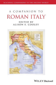 Title: A Companion to Roman Italy / Edition 1, Author: Alison E. Cooley
