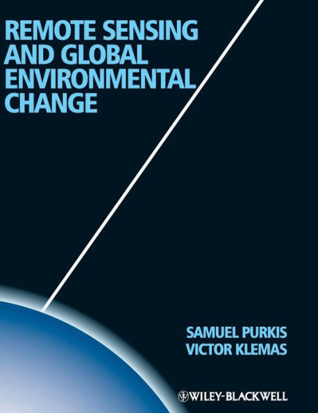 Remote Sensing and Global Environmental Change / Edition 1