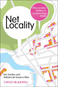 Title: Net Locality: Why Location Matters in a Networked World, Author: Eric Gordon