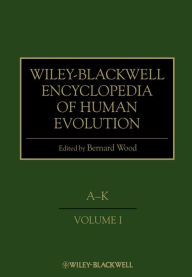 Title: Wiley-Blackwell Encyclopedia of Human Evolution, Author: Bernard  Wood