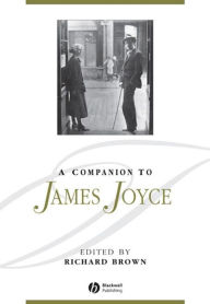 Title: A Companion to James Joyce, Author: Richard Brown