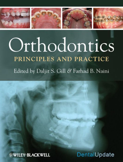 Orthodontics: Principles And Practice / Edition 1 By Daljit S. Gill ...