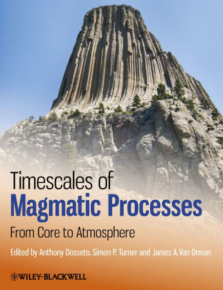 Timescales of Magmatic Processes: From Core to Atmosphere