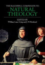 The Blackwell Companion to Natural Theology / Edition 1