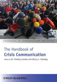 Title: The Handbook of Crisis Communication / Edition 1, Author: W. Timothy Coombs